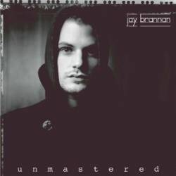 Jay Brannan : Unmastered